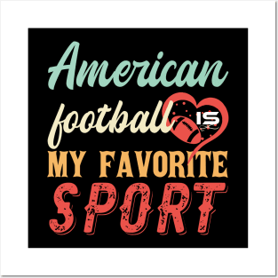 American Football Is My Favorite Sport Posters and Art